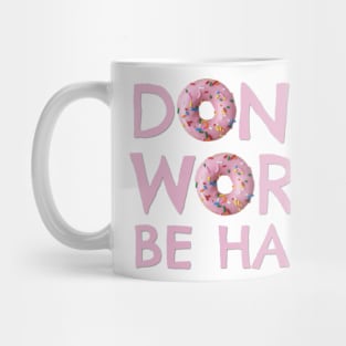 Donut Worry Be Happy Mug